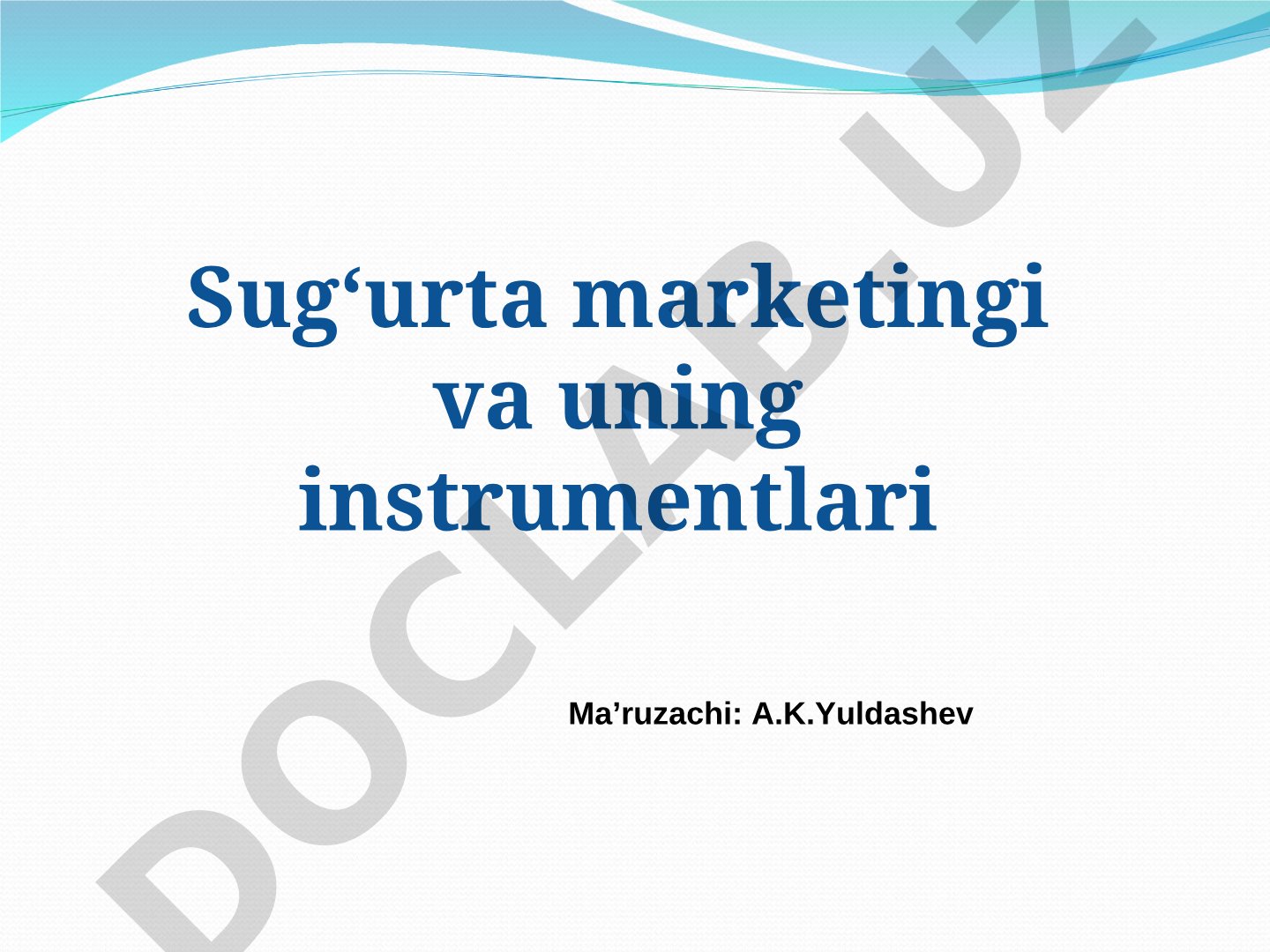 Sug‘urta marketingi va uning instrumentlari