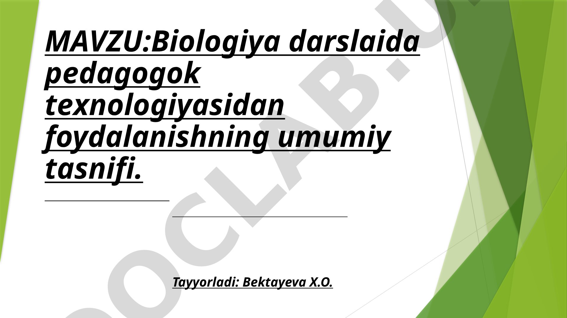 Biologiya darslarida pedagogik texnologiyasidan foydalanishning umumiy tasnifi