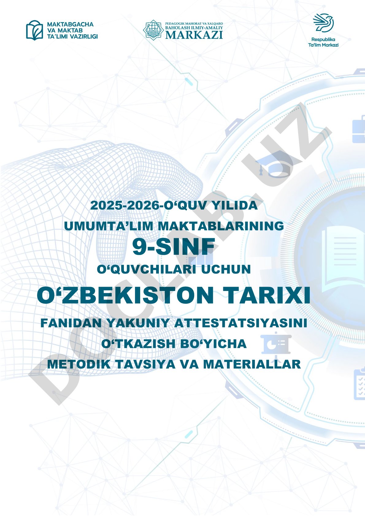 2025-2026-o'quv yilida umumta'lim maktablarining 9-sinf o'quvchilari uchun O'zbekiston tarixi fanidan yakuniy attestatsiyasini o'tkazish bo'yicha metodik tavsiya va materiallar