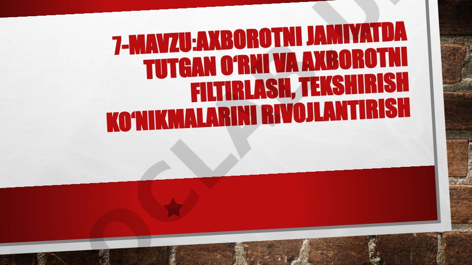 Axborotni jamiyatda tutgan o‘rni va axborotni filtirlash, tekshirish ko‘nikmalarini rivojlantirish