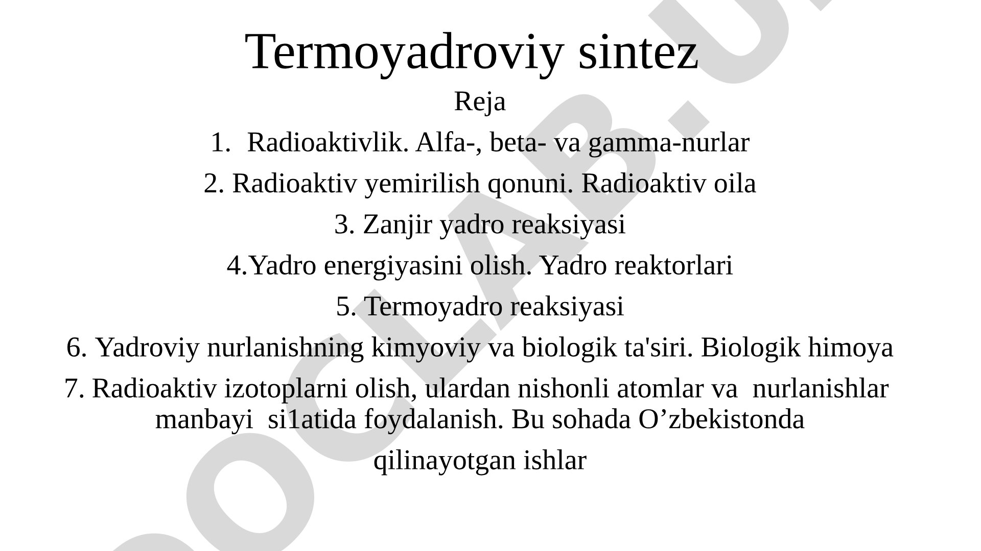 Radioaktivlik, yadro reaksiyalari, termoyadroviy sintez, reaktorlar va izotoplar haqida
