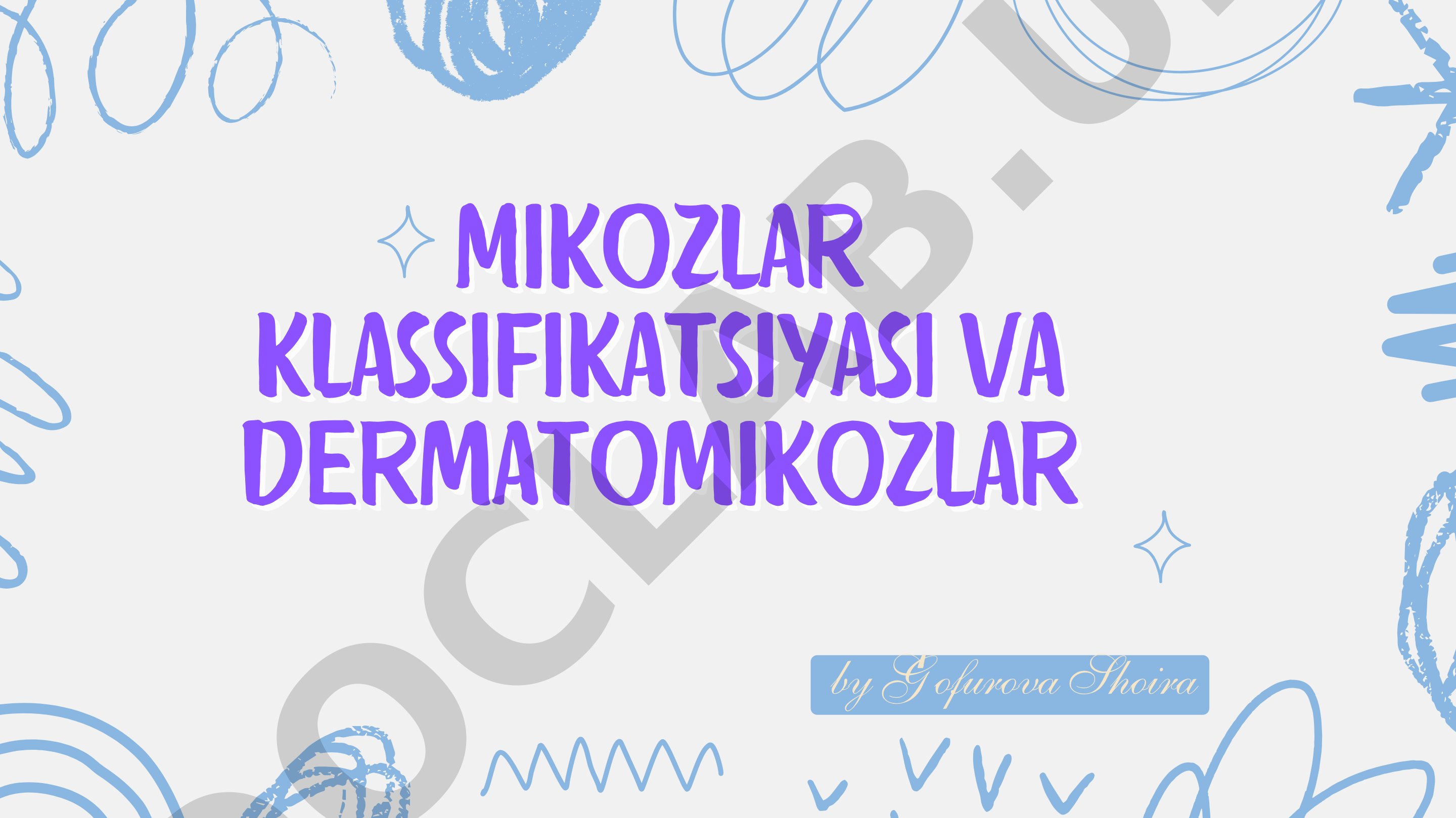 Mikozlar klassifikatsiyasi va dermatomikozlar
