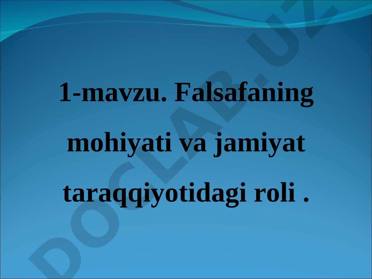 Falsafaning mohiyati va jamiyat taraqqiyotidagi roli