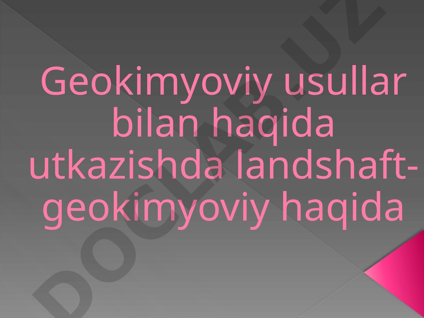 Geokimyoviy usullar bilan landshaft-geokimyoviy tadqiqotlar