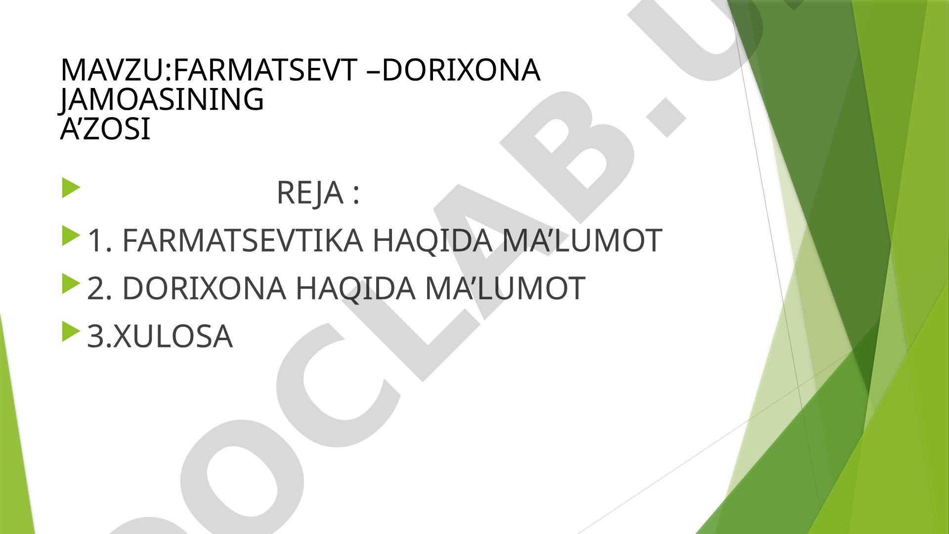 FARMATSEVT – DORIXONA JAMOASINING A’ZOSI