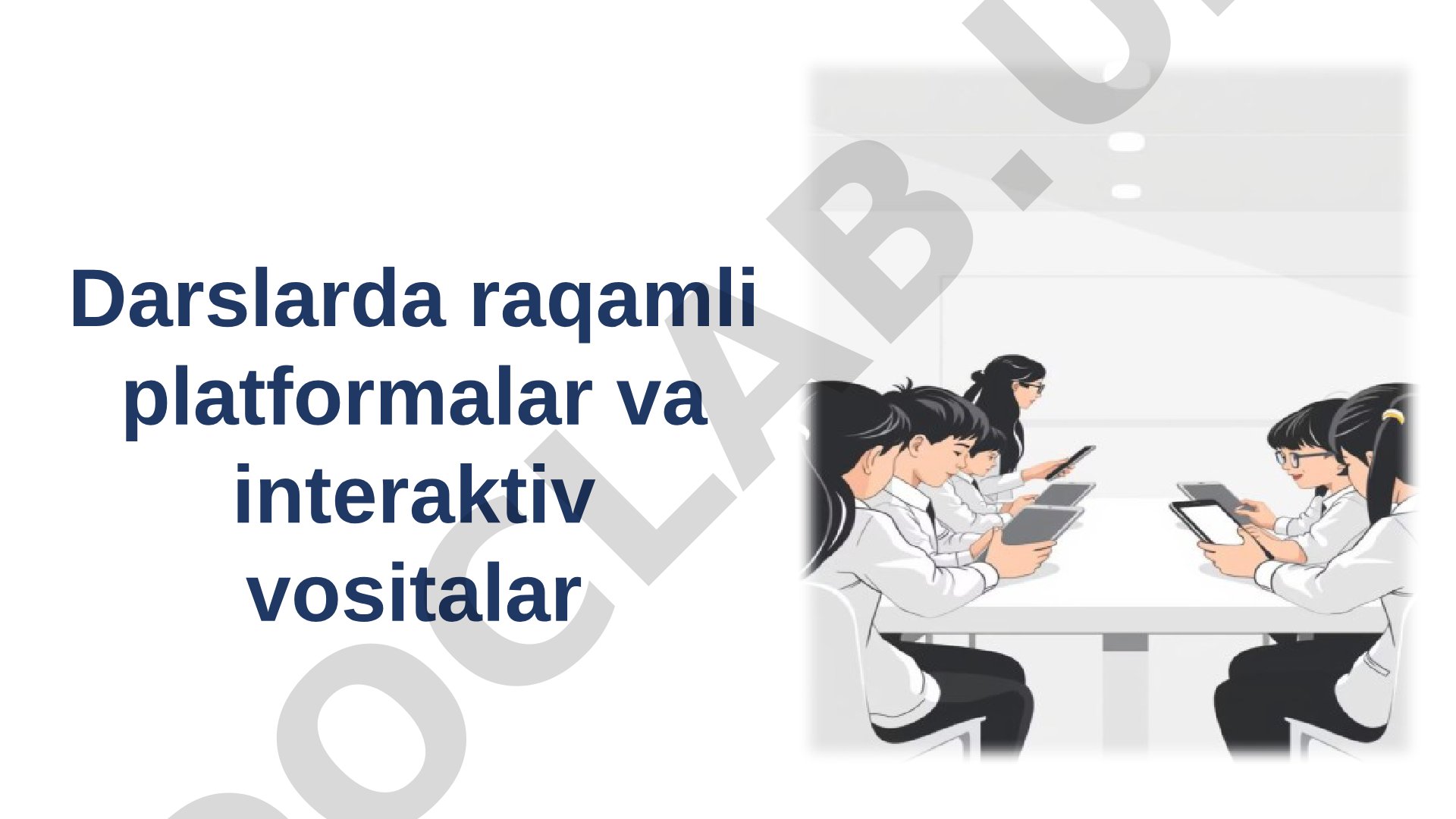 Darslarda raqamli platformalar va interaktiv vositalar