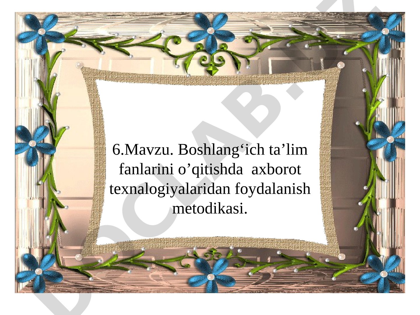 Boshlang‘ich ta’lim fanlarini o’qitishda axborot texnalogiyalaridan foydalanish metodikasi