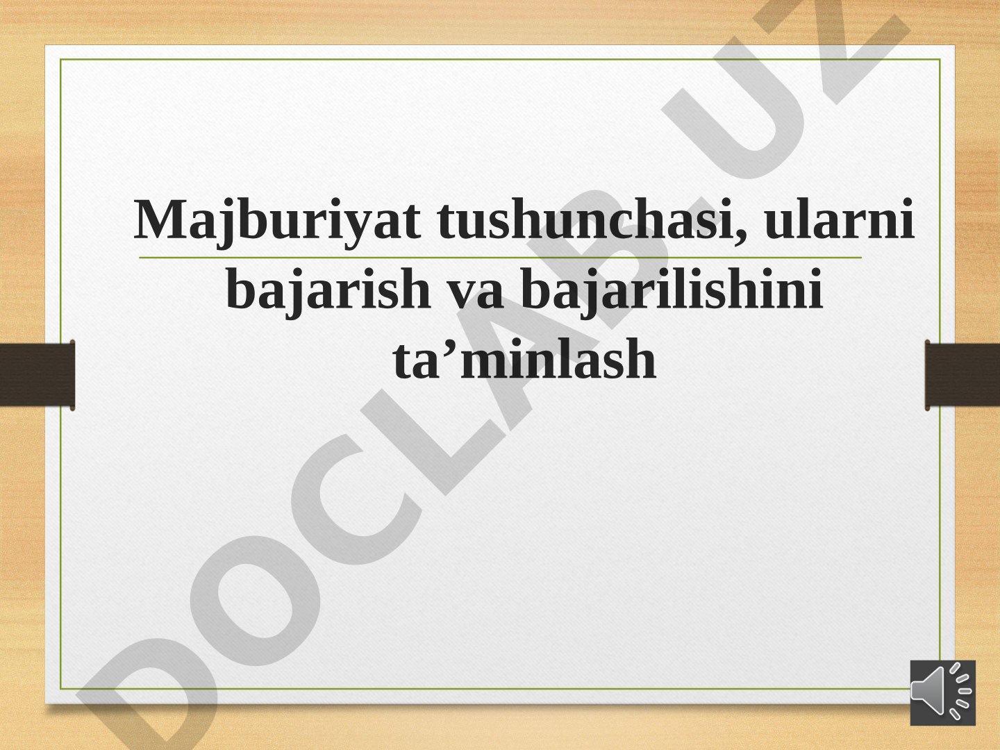 Majburiyat tushunchasi, ularni bajarish va bajarilishini ta’minlash