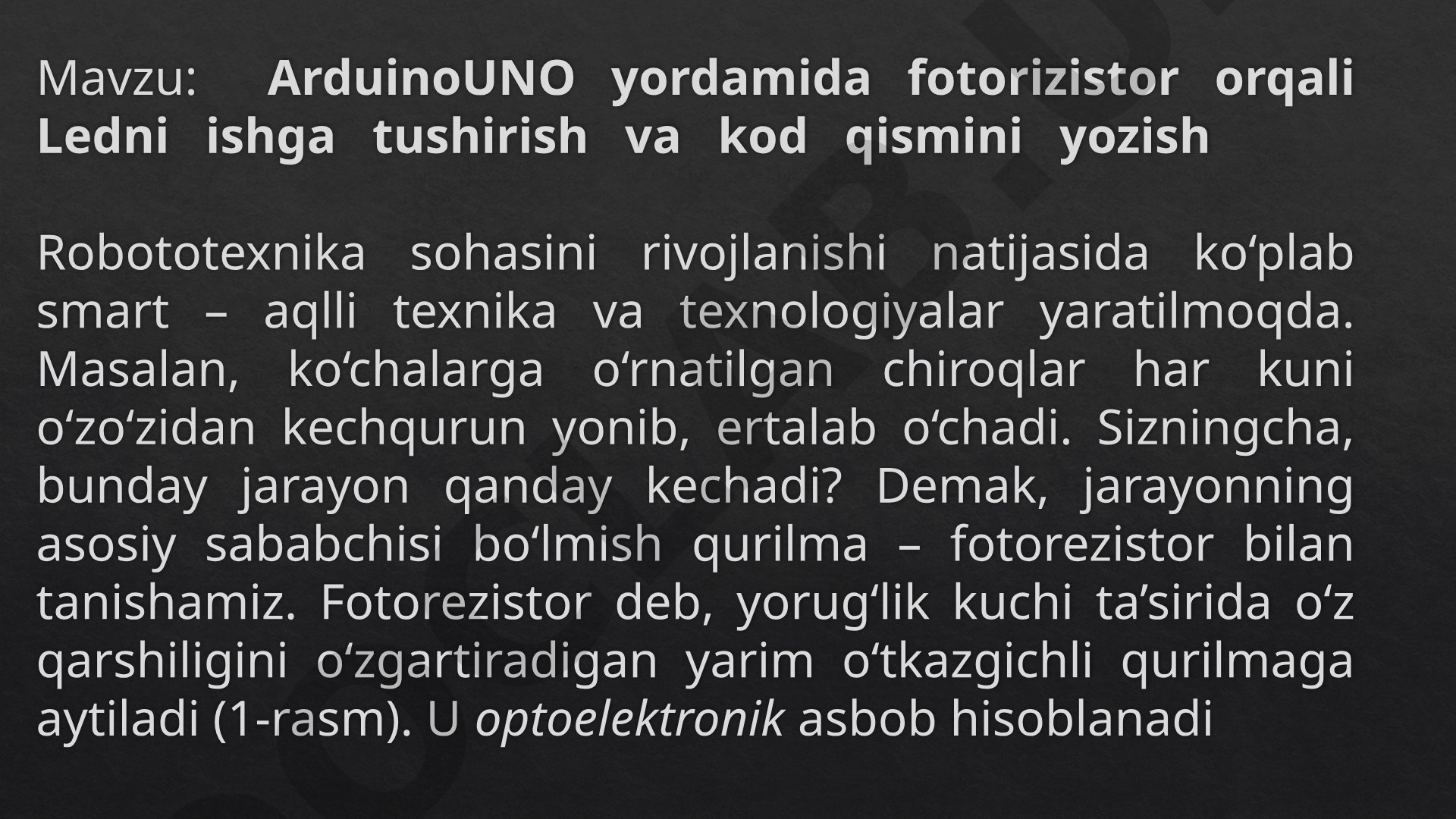 ArduinoUNO yordamida fotorizistor orqali Ledni ishga tushirish va kod qismini yozish