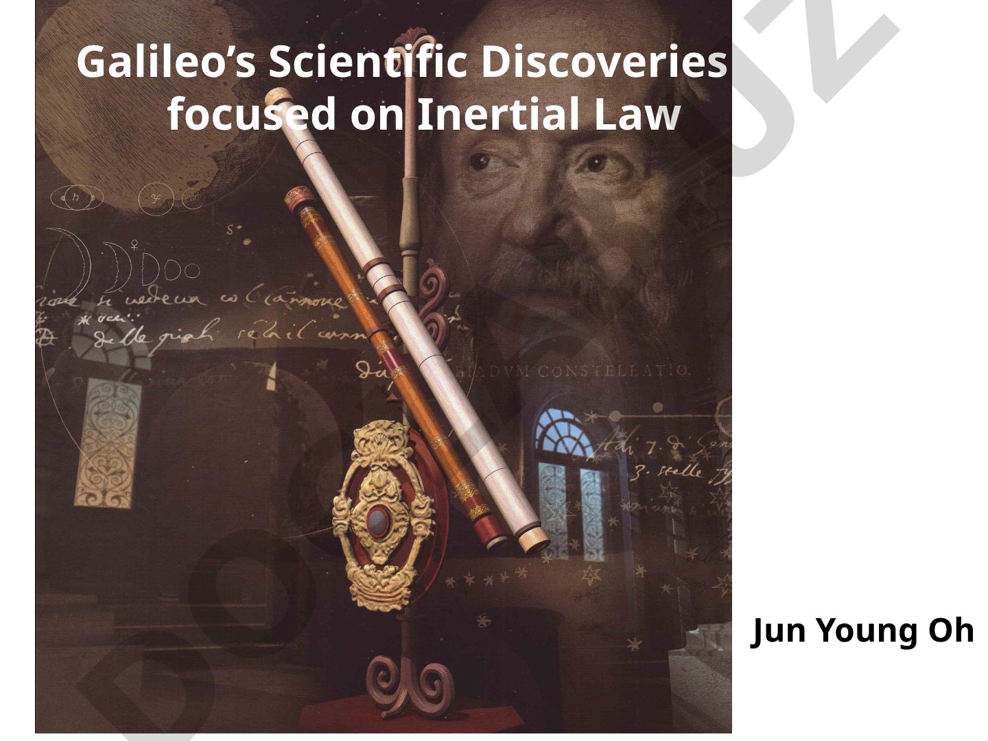 Galileo’s Scientific Discoveries focused on Inertial Law