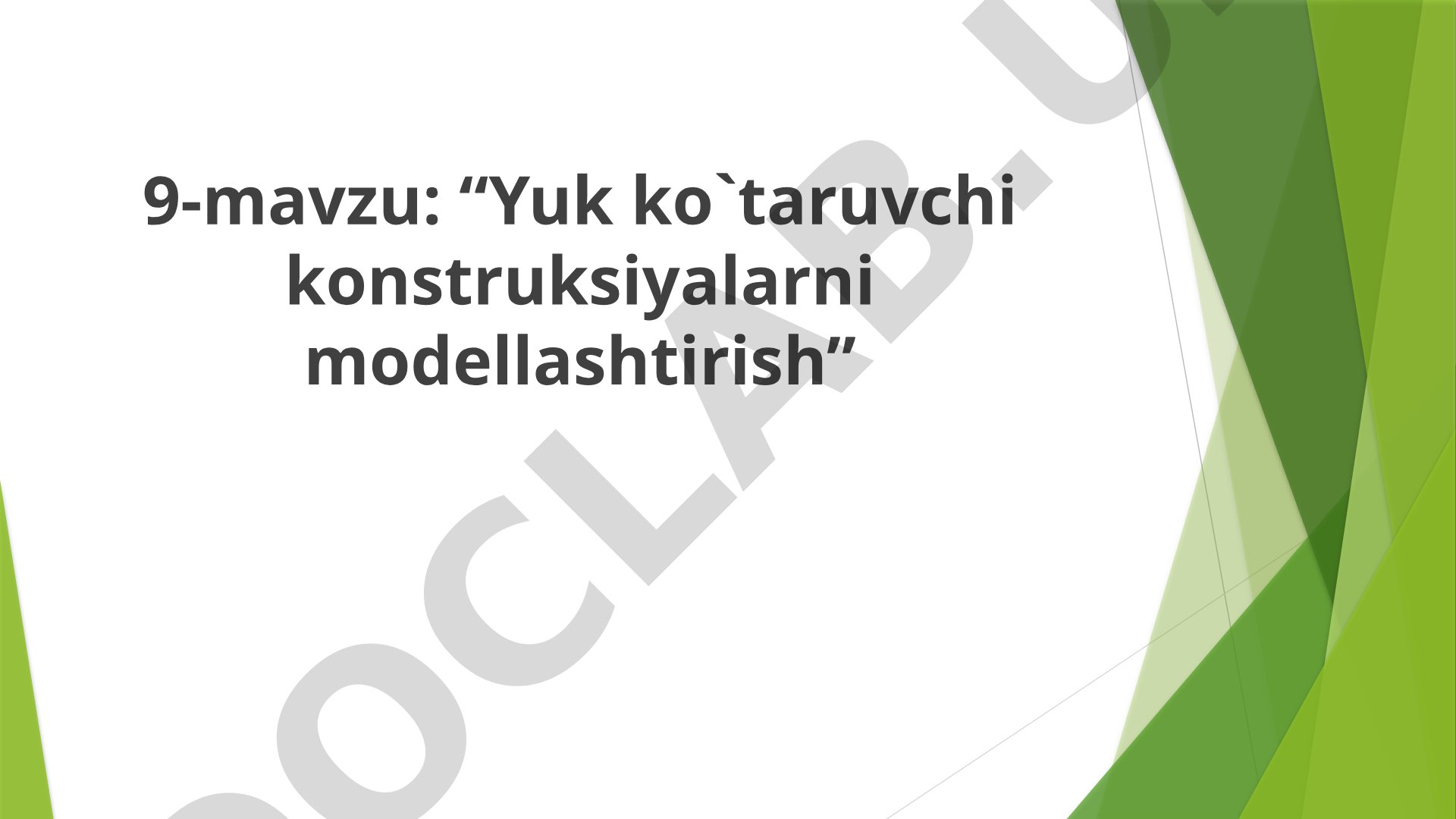 Yuk ko'taruvchi konstruksiyalarni modellashtirish