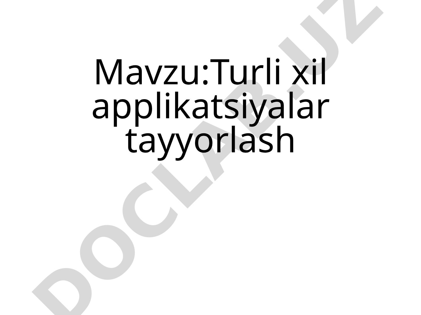 Turli xil applikatsiyalar tayyorlash