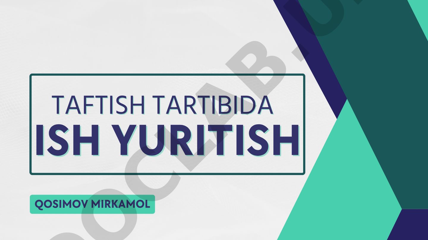Taftish tartibida ish yuritish tartibi va ahamiyati