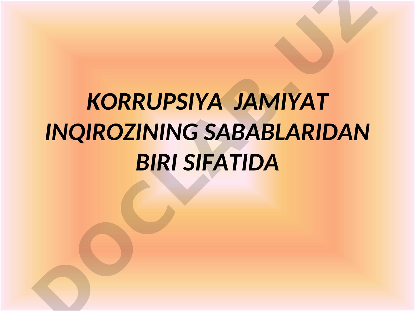 KORRUPSIYA JAMIYAT INQIROZINING SABABLARIDAN BIRI SIFATIDA