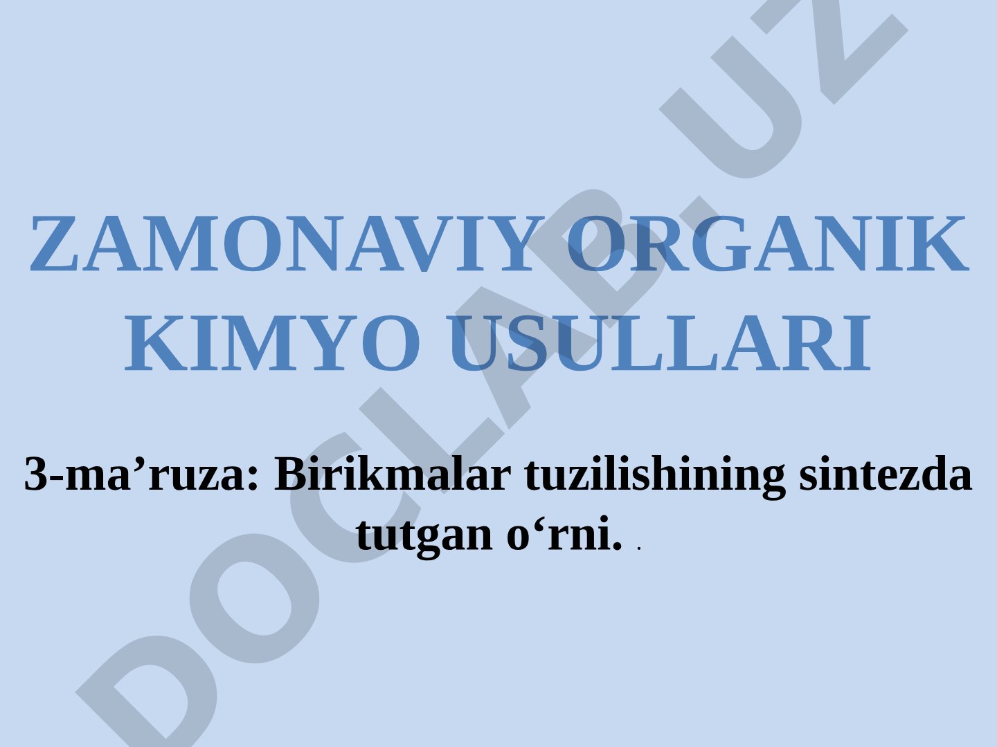 Zamonaviy organik kimyo usullari 3-ma’ruza: Birikmalar tuzilishining sintezda tutgan o‘rni