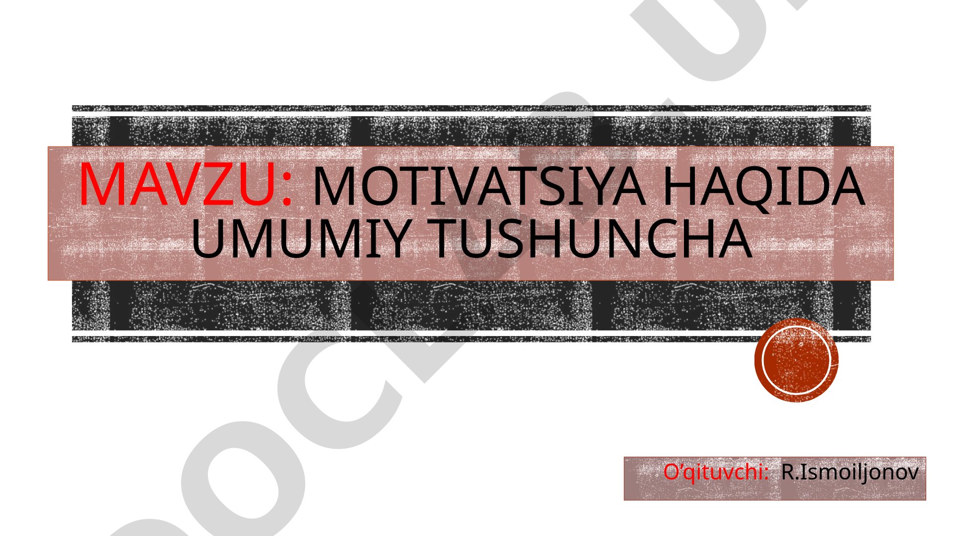 Motivatsiya haqida umumiy tushuncha