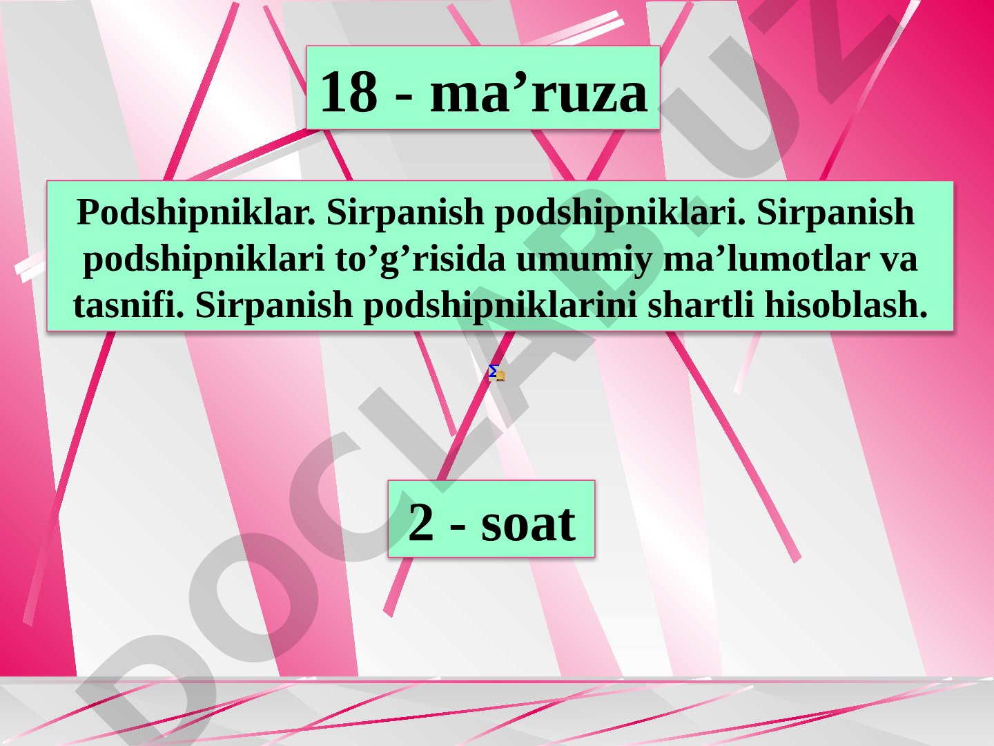 Sirpanish podshipniklari haqida umumiy ma’lumot, tasnifi va shartli hisobi
