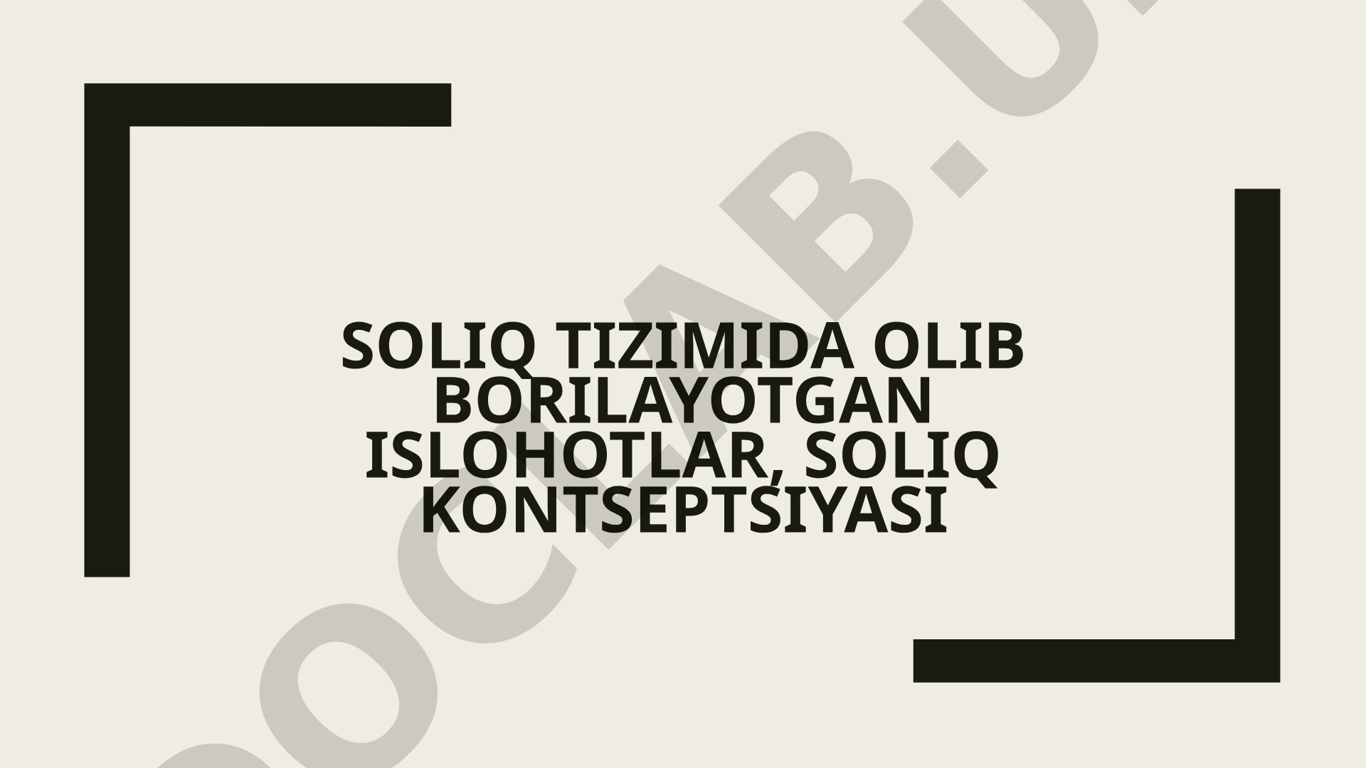 Soliq tizimida olib borilayotgan islohotlar, soliq kontseptsiyasi