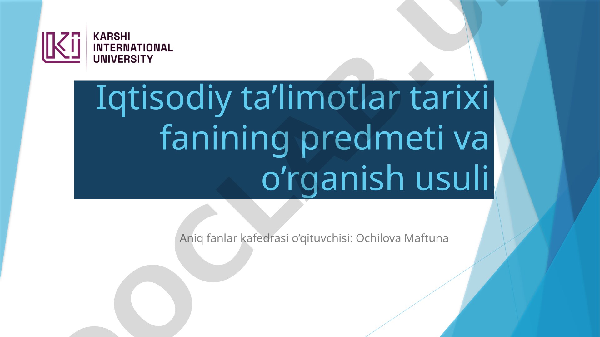 Iqtisodiy ta’limotlar tarixi fanining predmeti va o’rganish usuli
