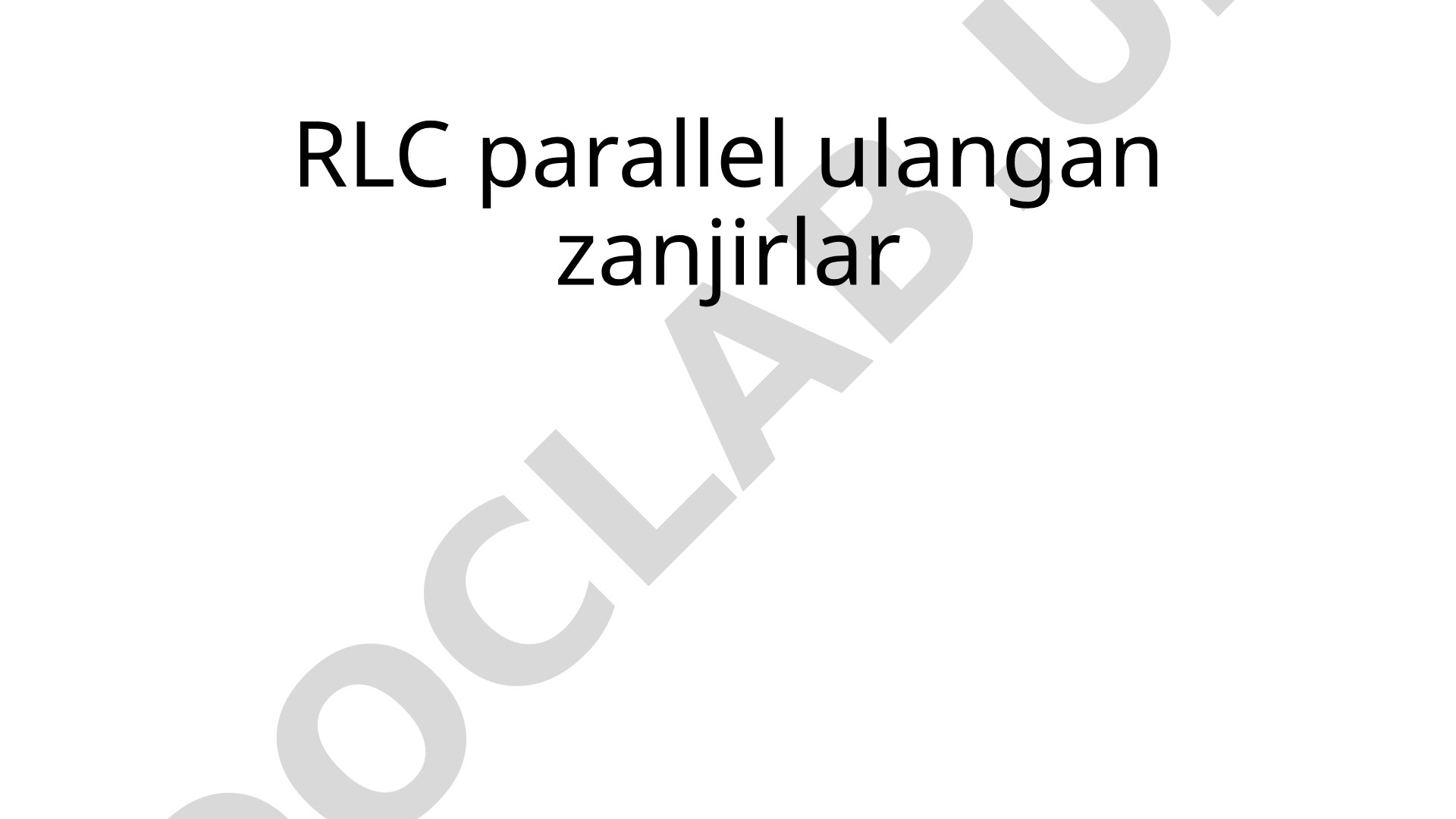 RLC parallel ulangan zanjirlar
