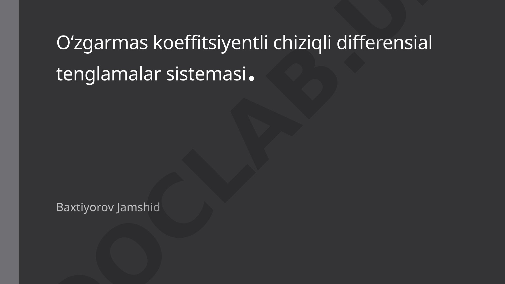 O‘zgarmas koeffitsiyentli chiziqli differensial tenglamalar sistemasi