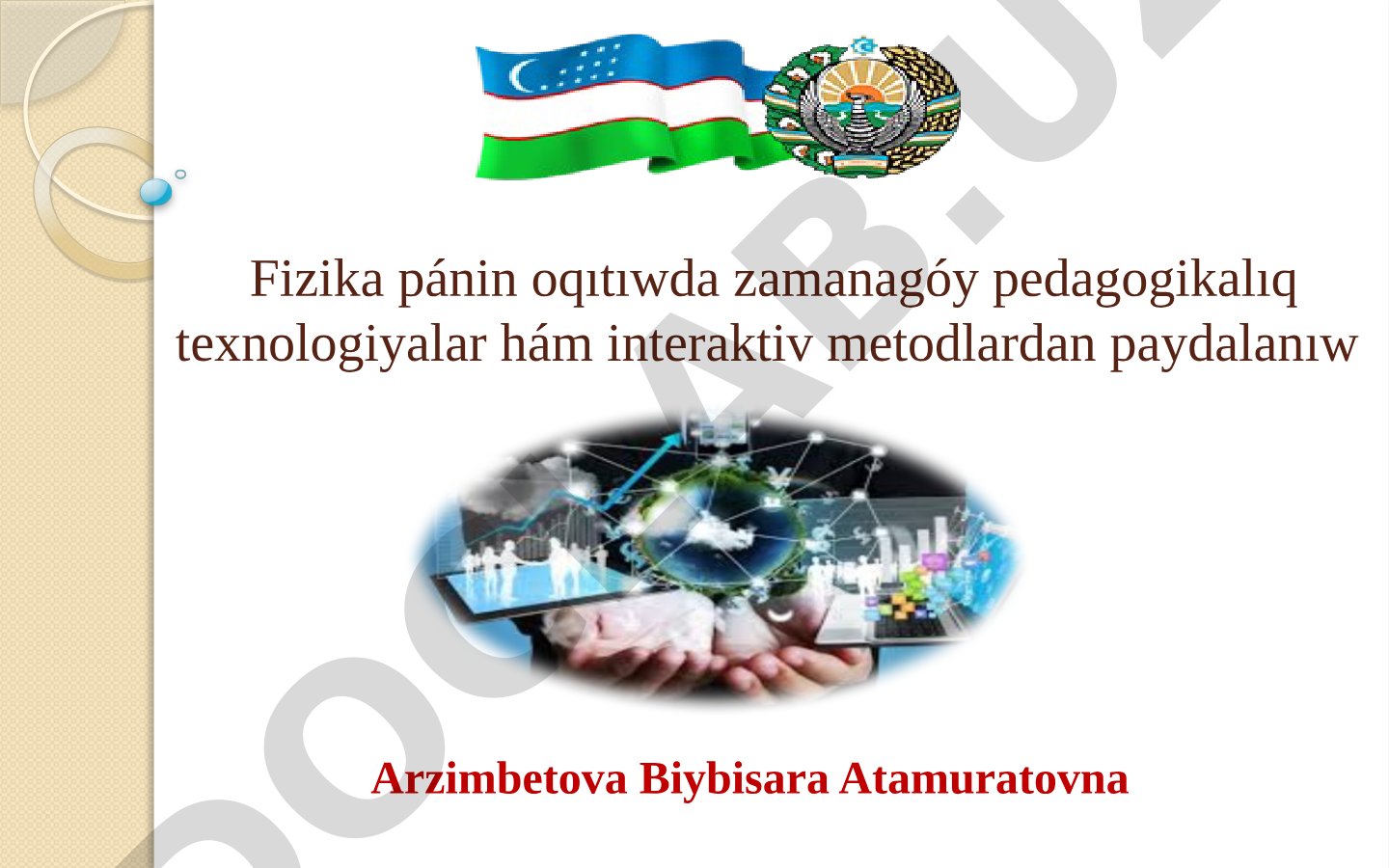 Fizika pánin oqıtıwda zamanagóy pedagogikalıq texnologiyalar hám interaktiv metodlardan paydalanıw