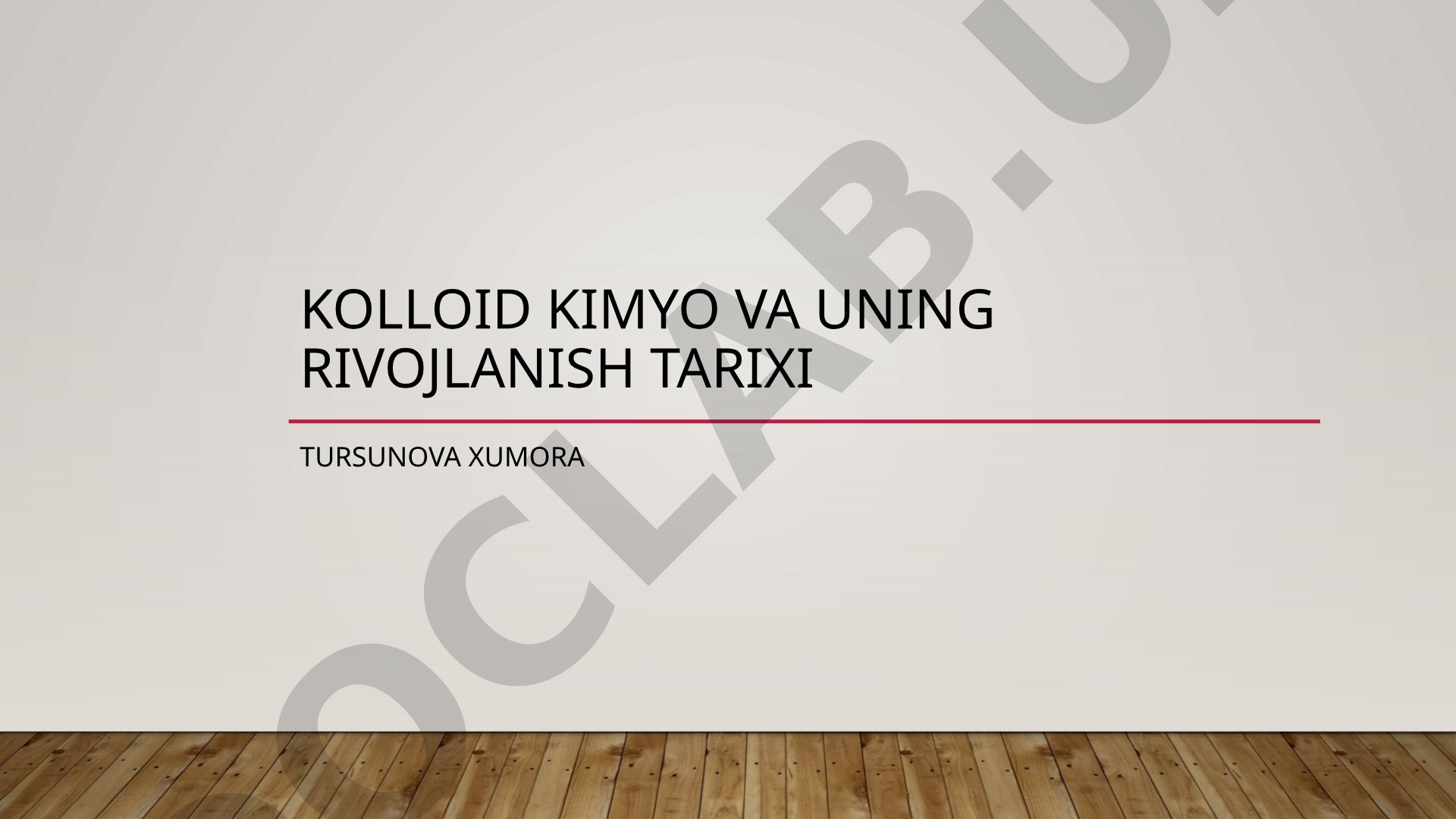 Kolloid kimyo va uning rivojlanish tarixi