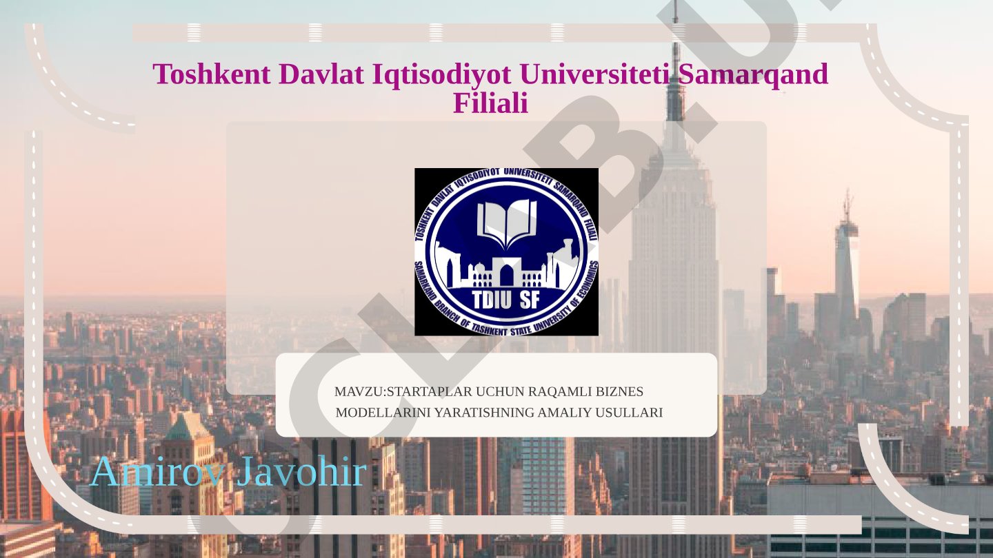 Startaplar uchun raqamli biznes modellarini yaratishning amaliy usullari