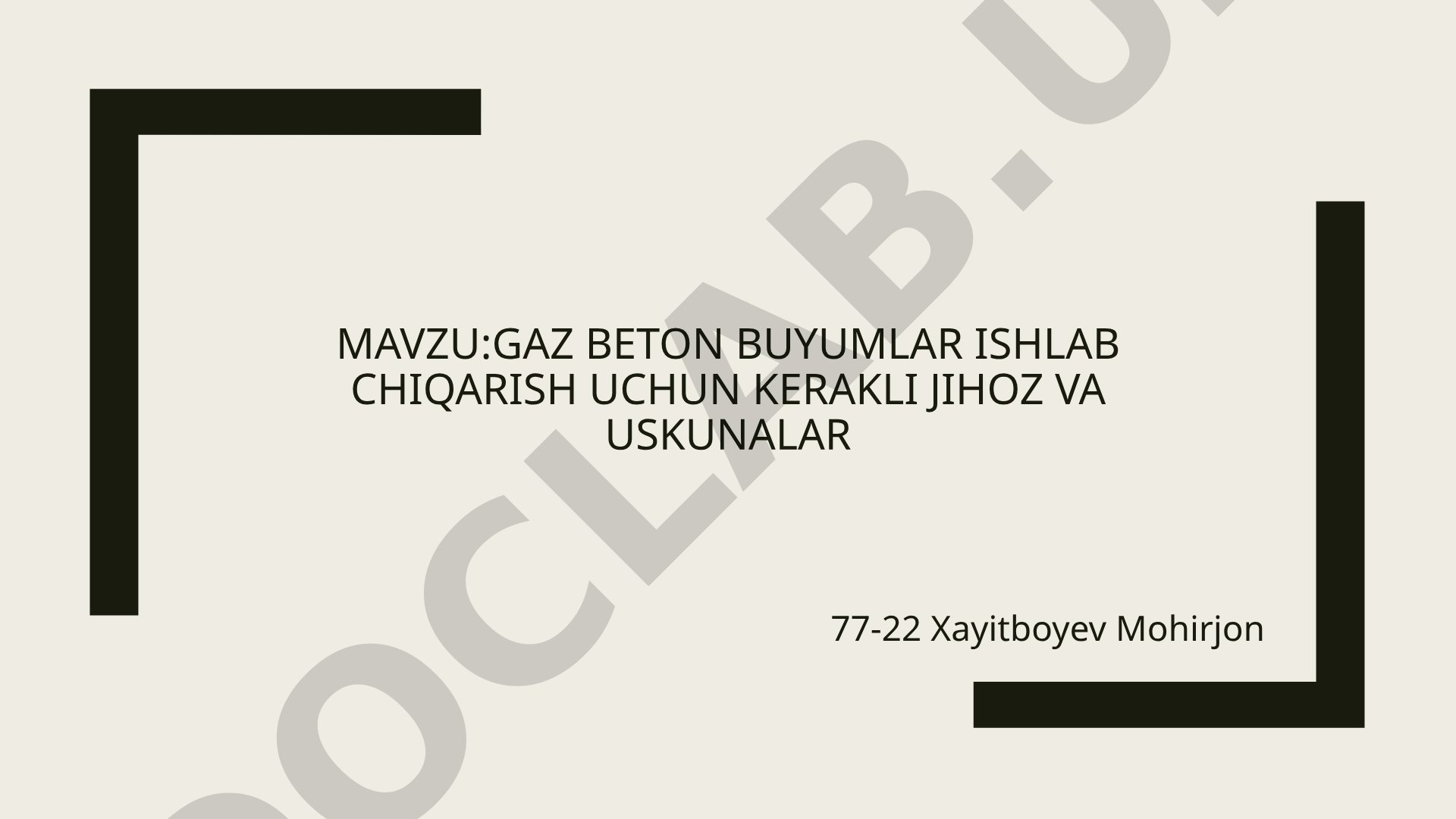 Gaz beton buyumlar ishlab chiqarish uchun kerakli jihoz va uskunalar