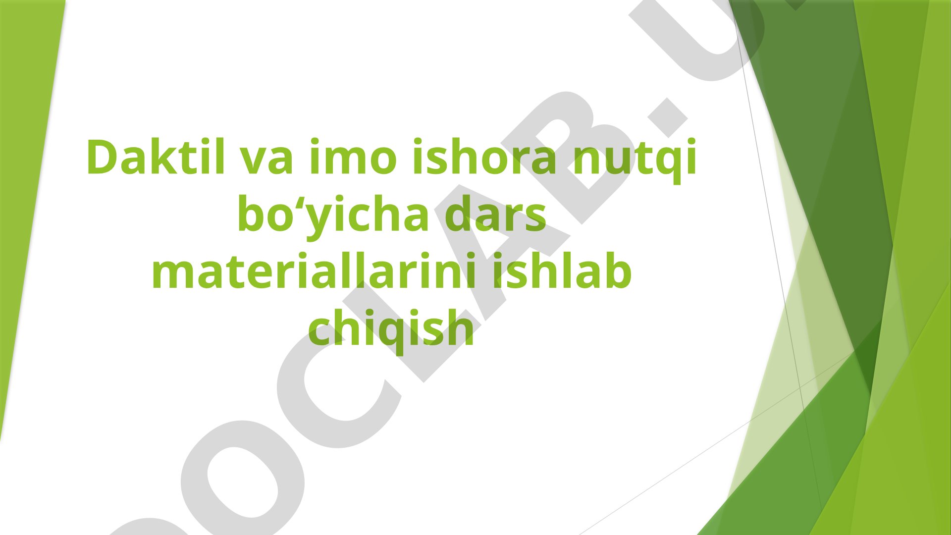 Daktil va imo-ishora nutqi bo'yicha dars materiallarini ishlab chiqish