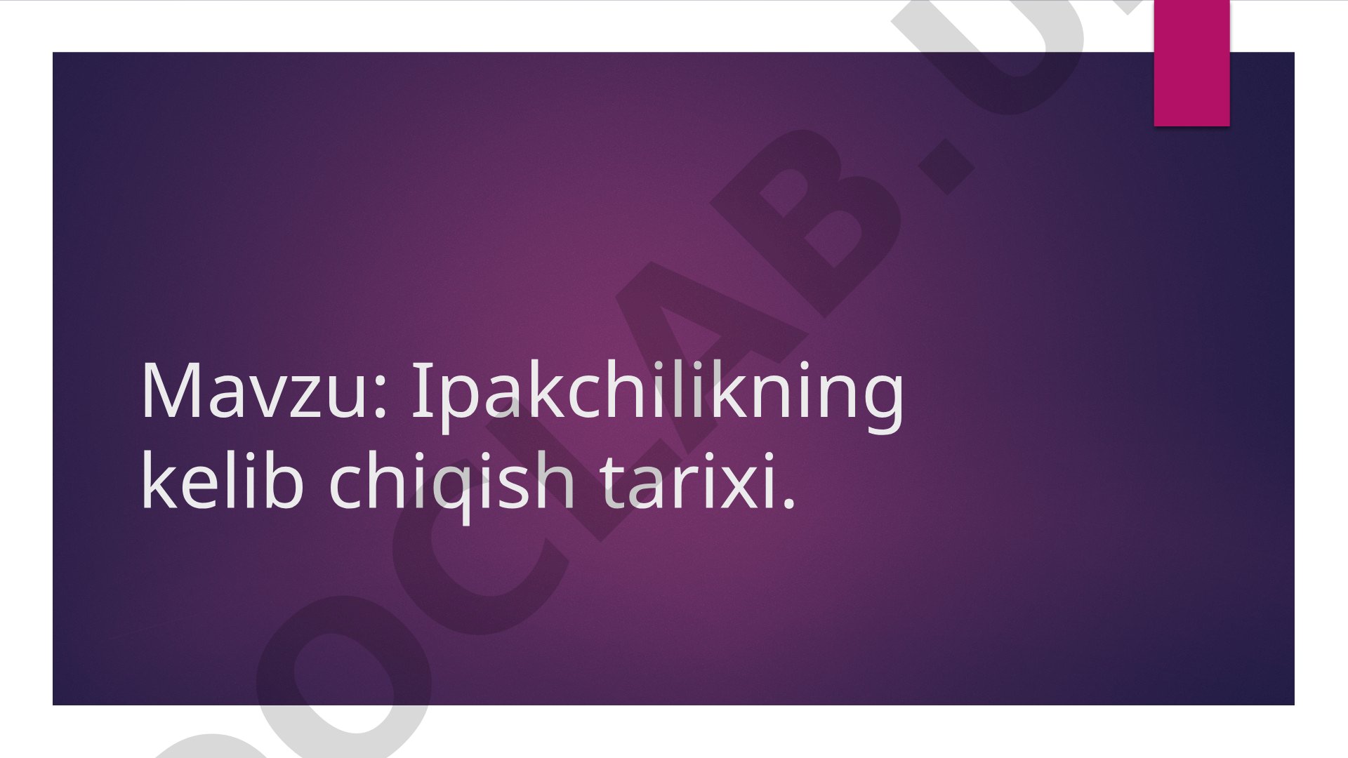 Ipakchilikning kelib chiqish tarixi