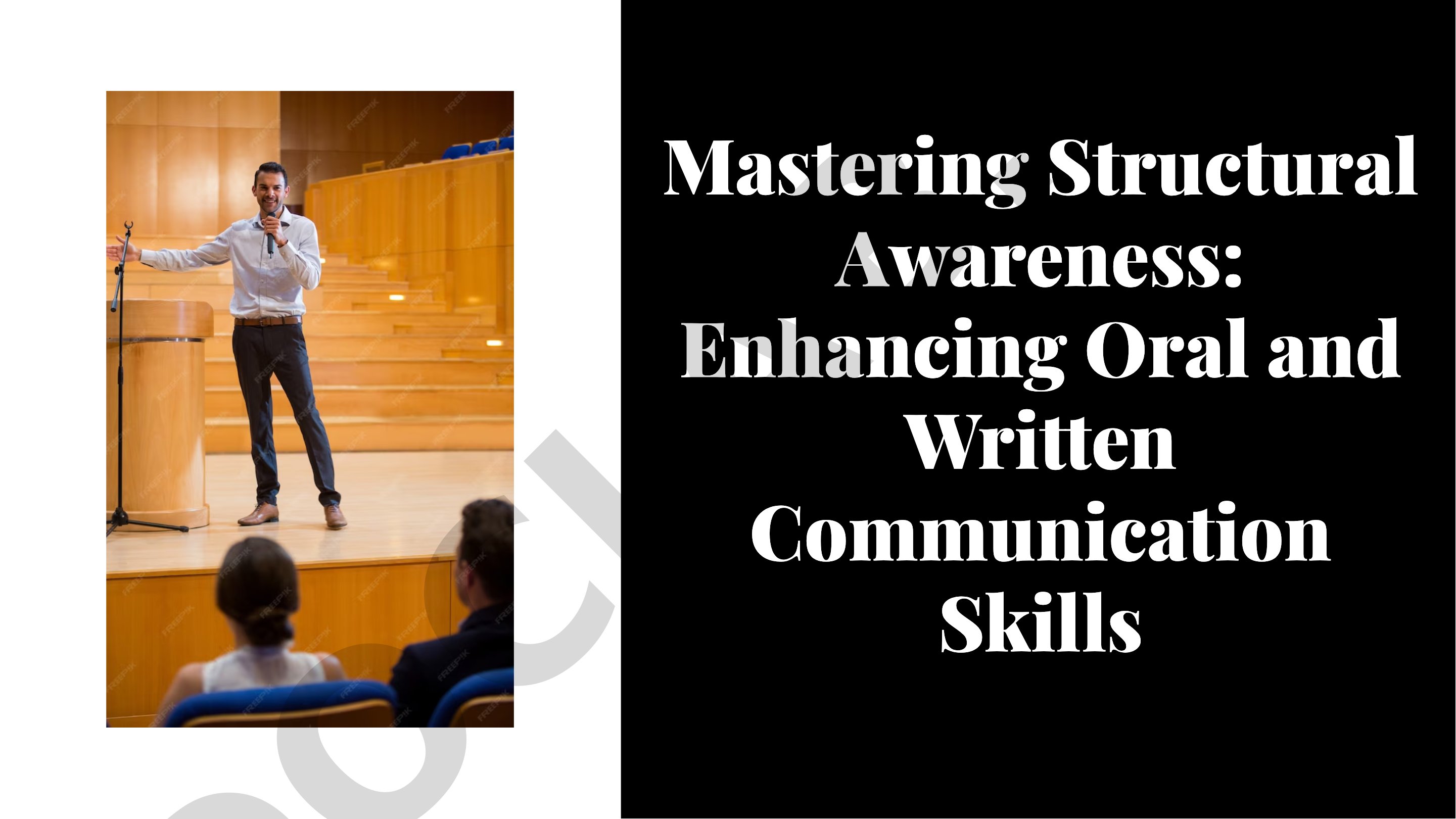Mastering Structural Awareness: Enhancing Oral and Written Communication Skills