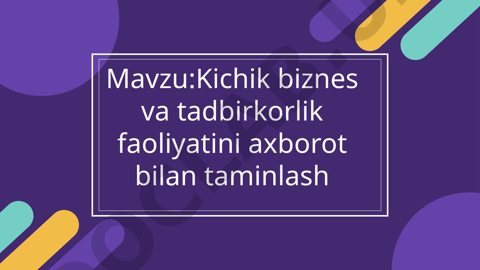 Kichik biznes va tadbirkorlik faoliyatini axborot bilan taminlash