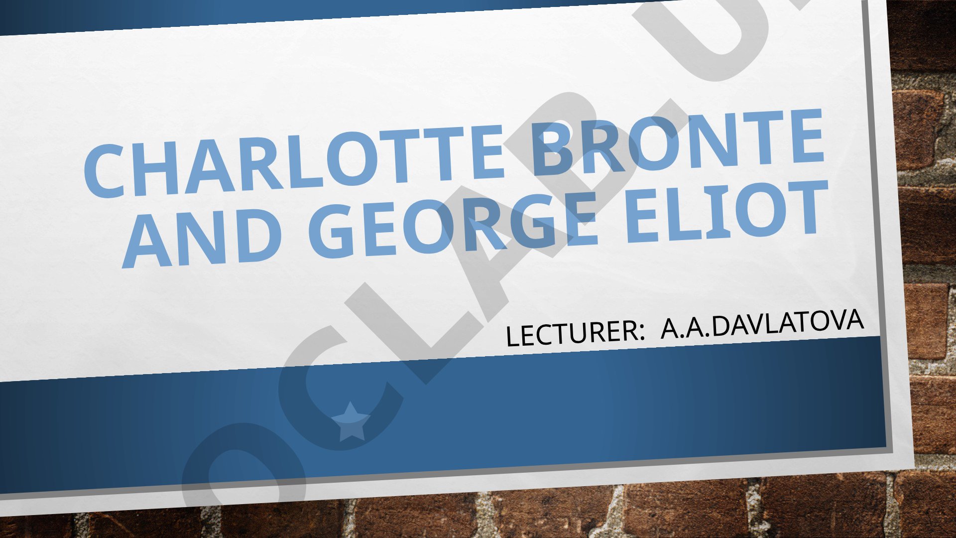 Charlotte Bronte and George Eliot