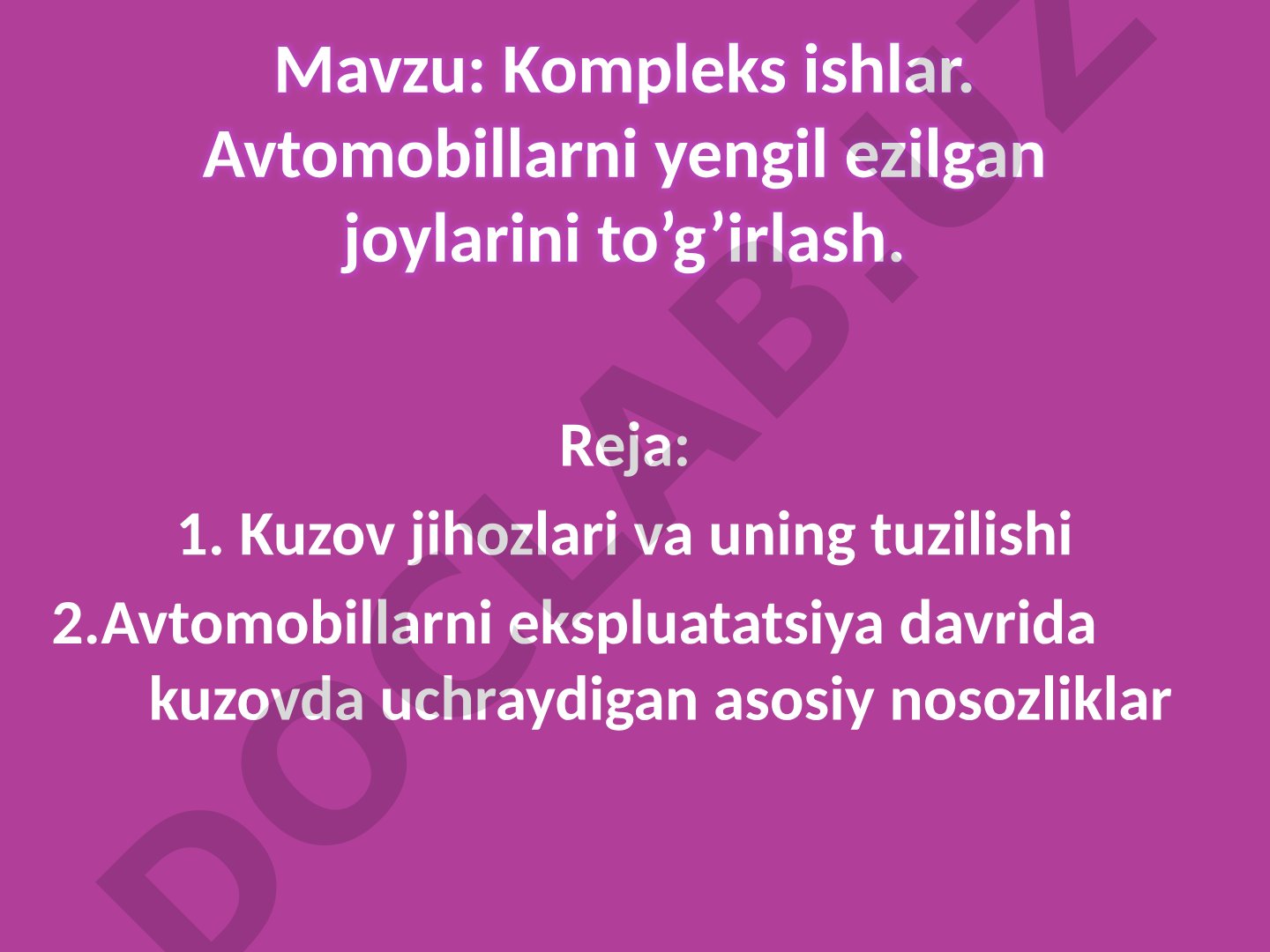 Kompleks ishlar. Avtomobillarni yengil ezilgan joylarini to’g’irlash.