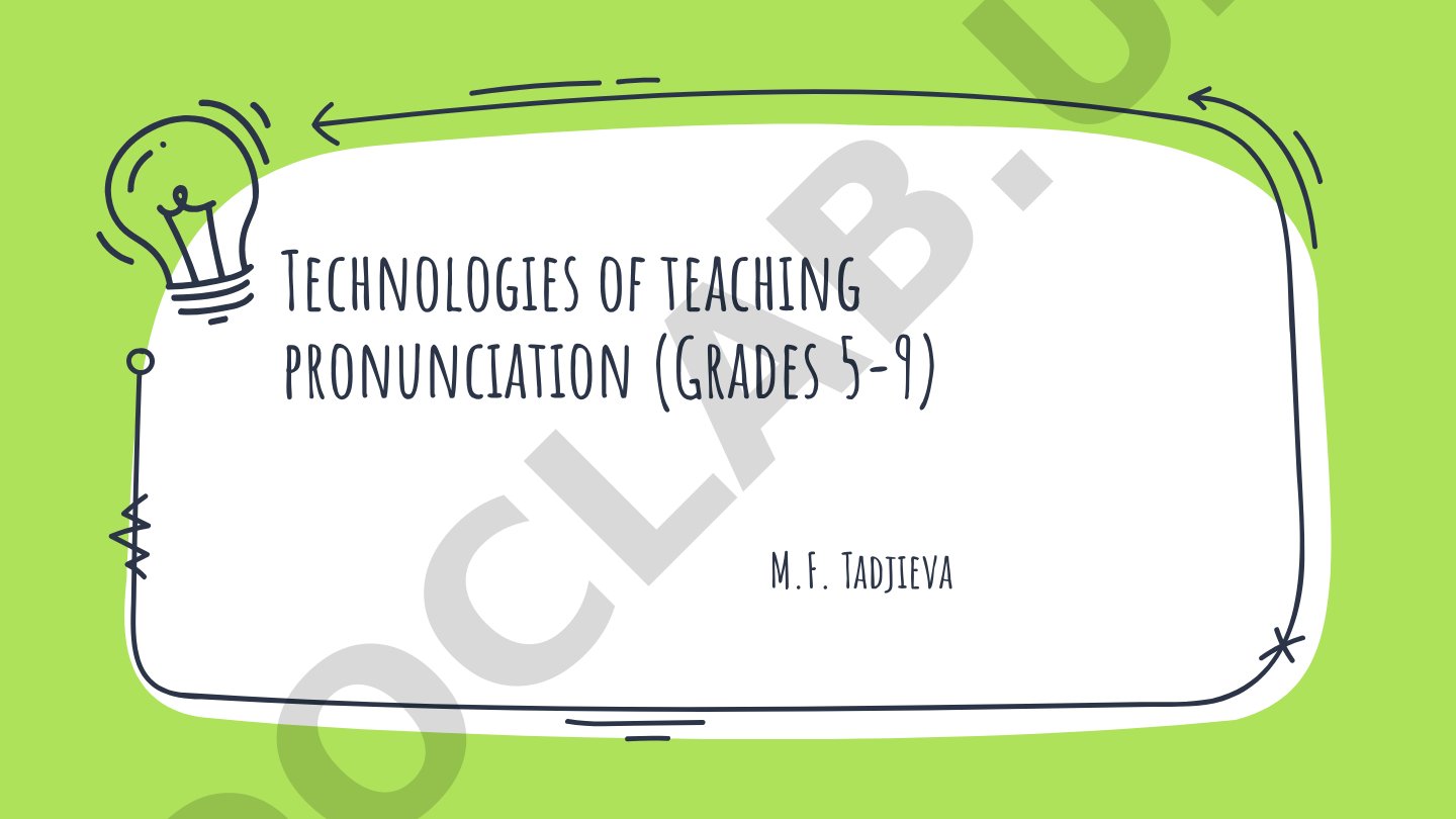 Technologies of teaching pronunciation (Grades 5-9) M.F. Tadjieva