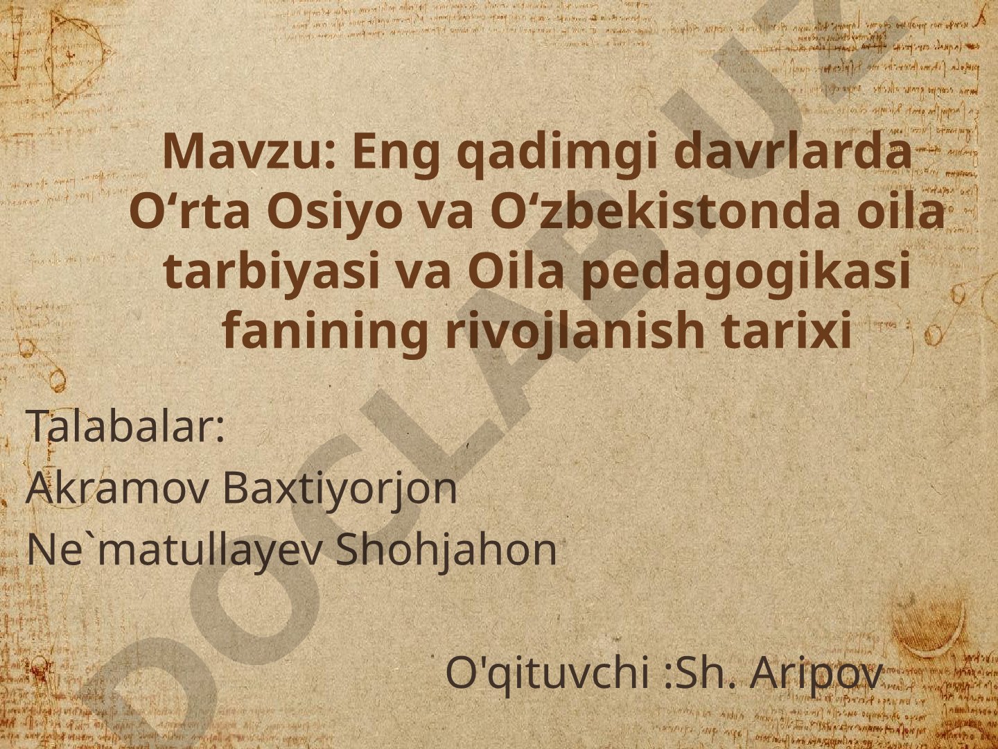 Eng qadimgi davrlarda Oʻrta Osiyo va Oʻzbekistonda oila tarbiyasi va Oila pedagogikasi fanining rivojlanish tarixi