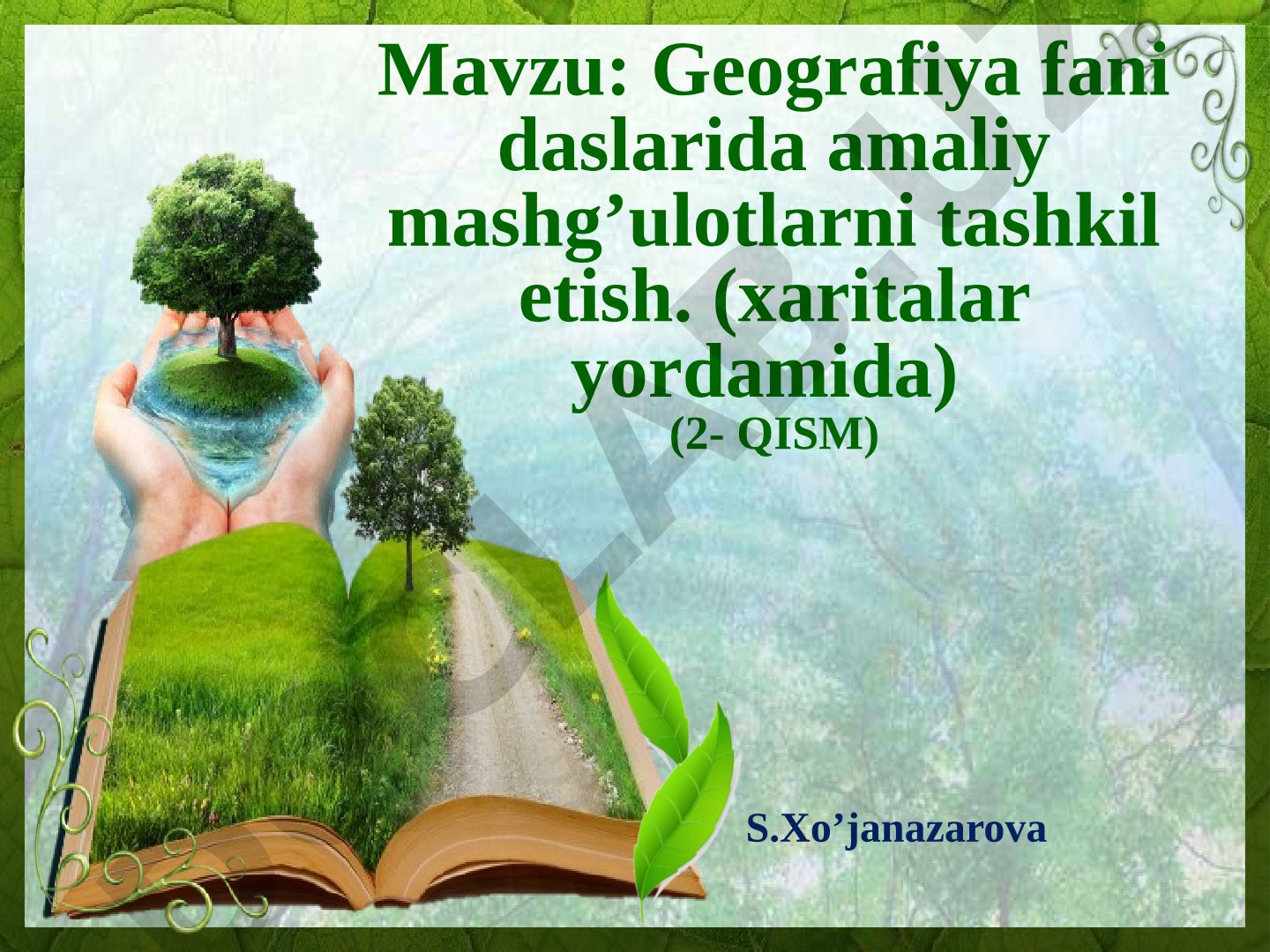 Geografiya fani daslarida amaliy mashg‘ulotlarni tashkil etish. (xaritalar yordamida) (2- QISM)