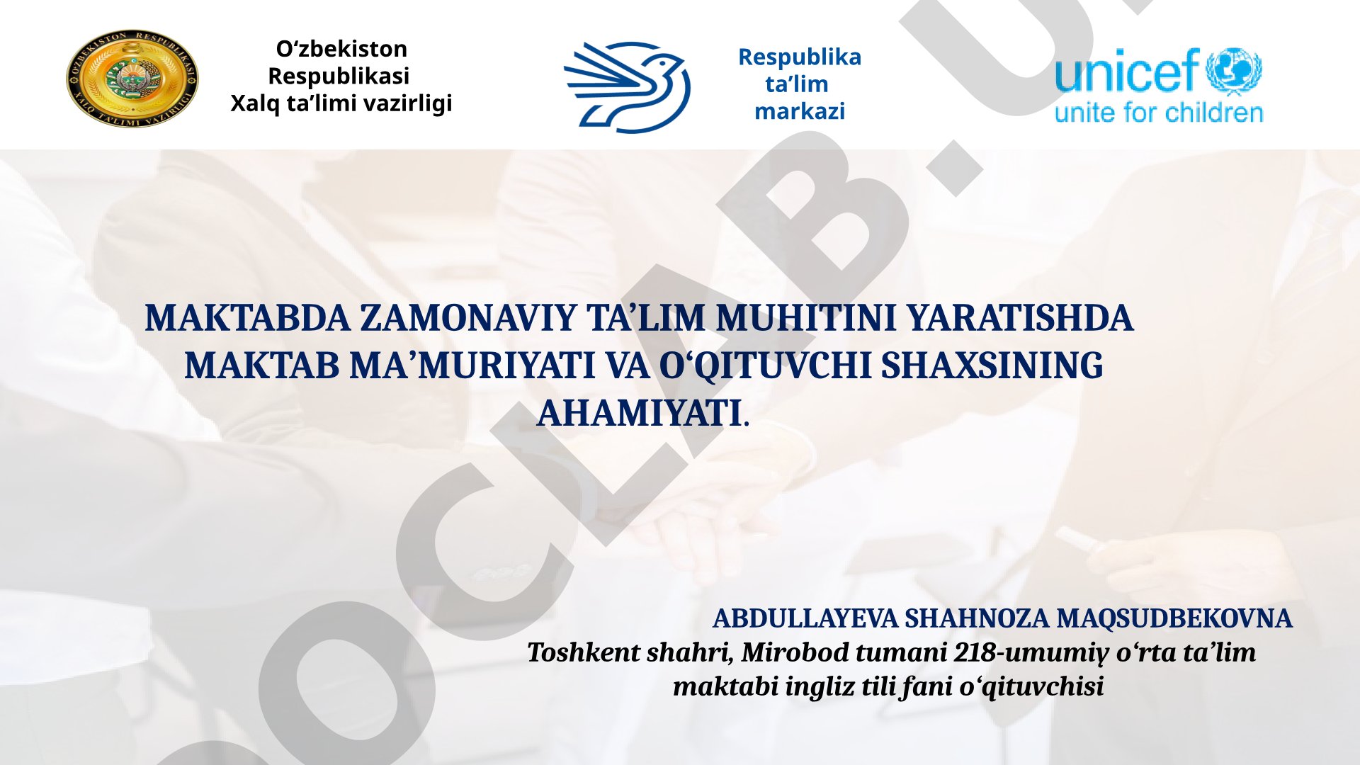 Maktabda zamonaviy ta'lim muhitini yaratishda maktab ma'muriyati va o'qituvchi shaxsining ahamiyati
