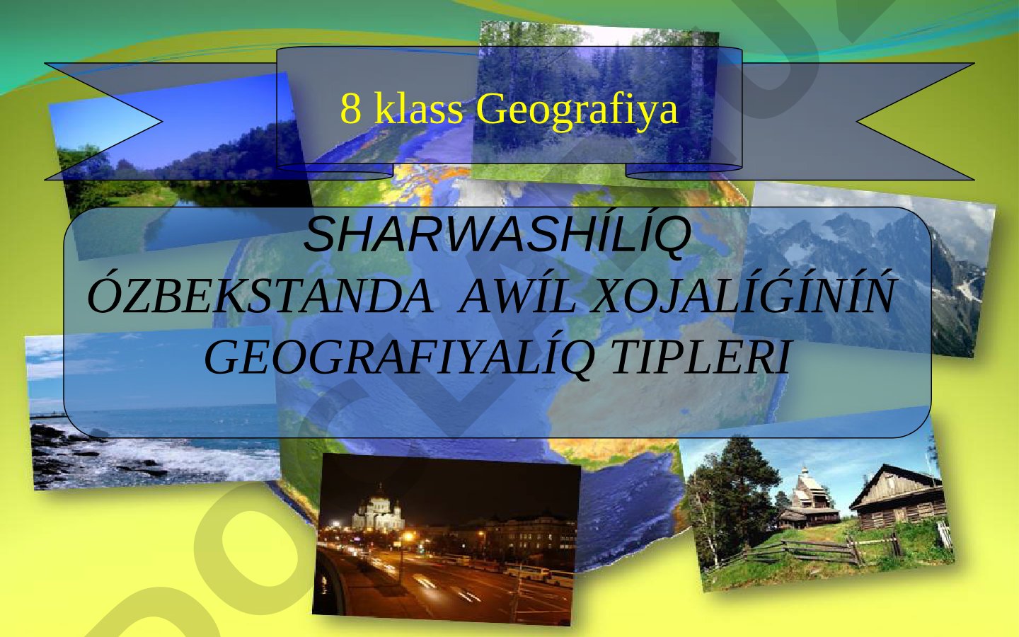 SHARWASHÍLÍQ ÓZBEKSTANDA AWÍL XOJALÍǴÍNÍŃ GEOGRAFIYALÍQ TIPLERI