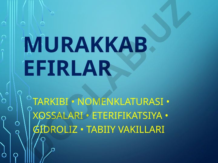Murakkab efirlar tarkibi, xossalari va reaksiyalari