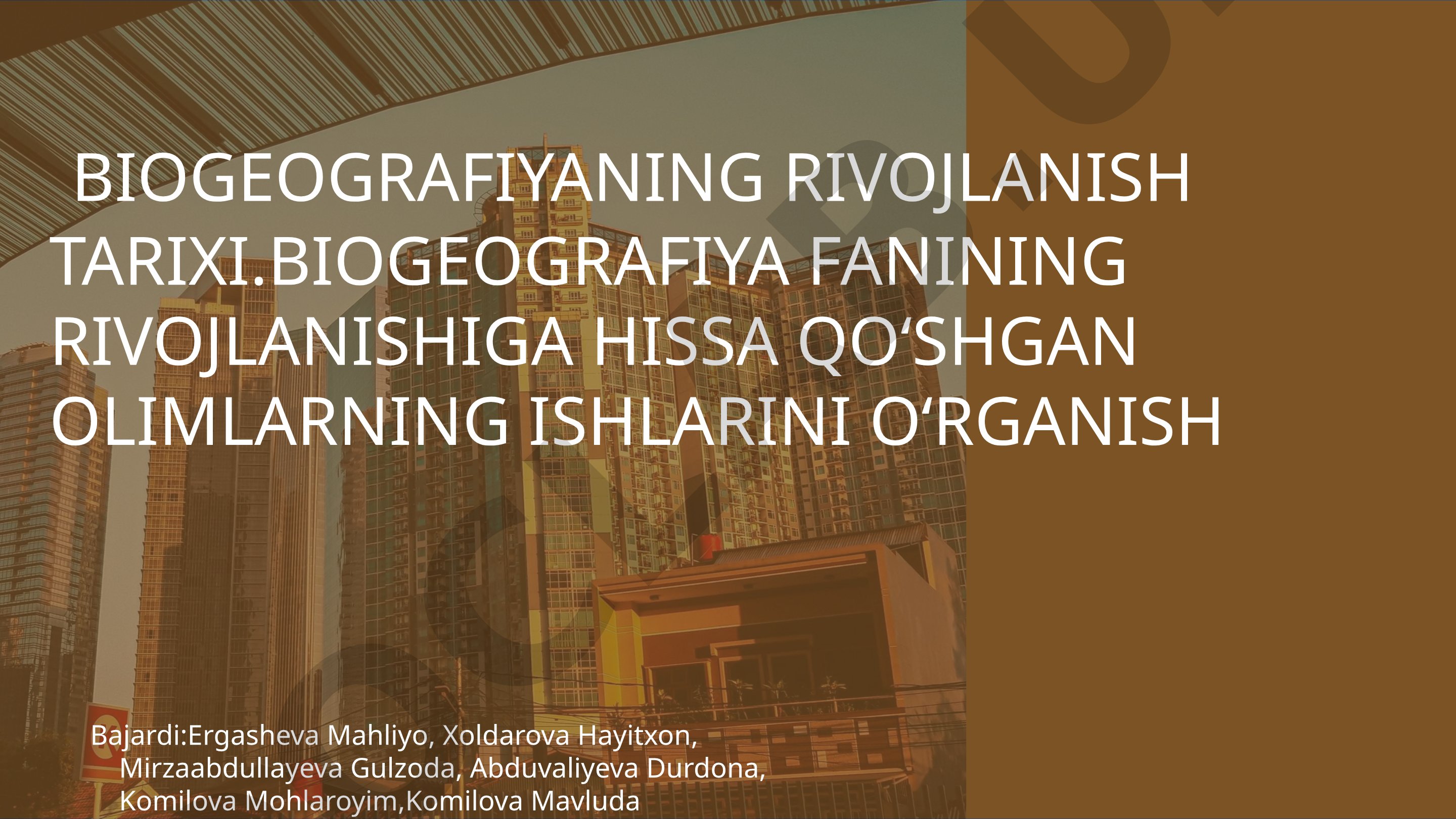 Biogeografiyaning rivojlanish tarixi va unga hissa qo'shgan olimlar