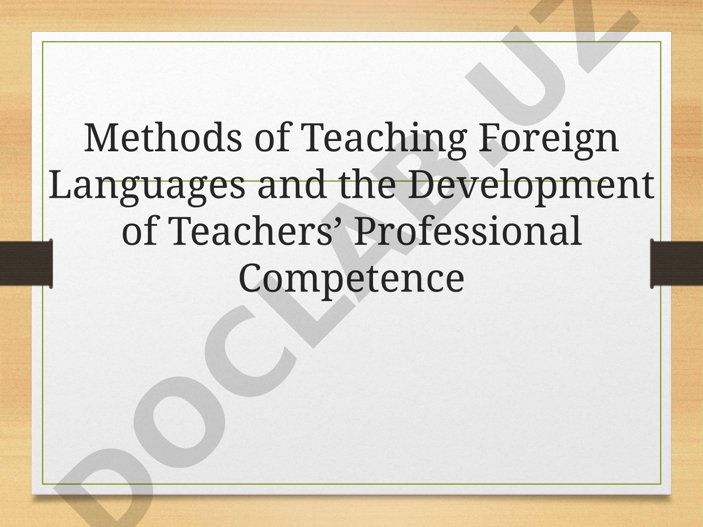 Methods of Teaching Foreign Languages and the Development of Teachers’ Professional Competence
