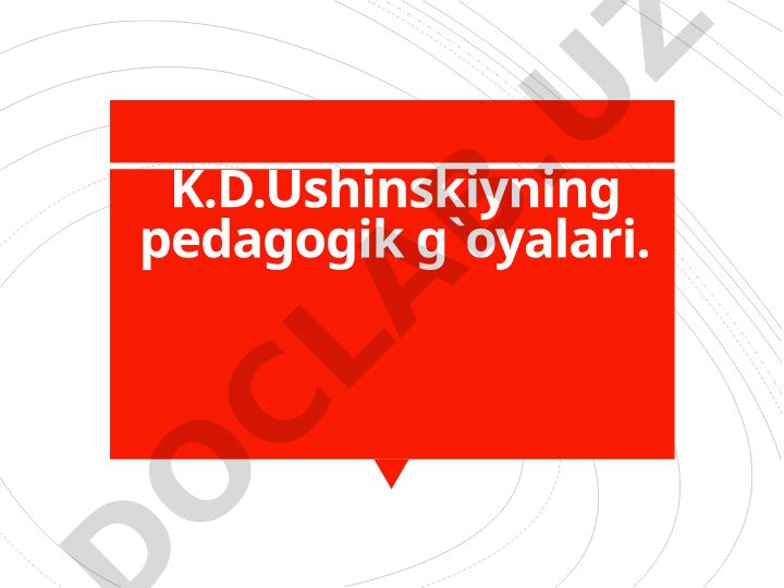 K.D. Ushinskiyning pedagogik g'oyalari