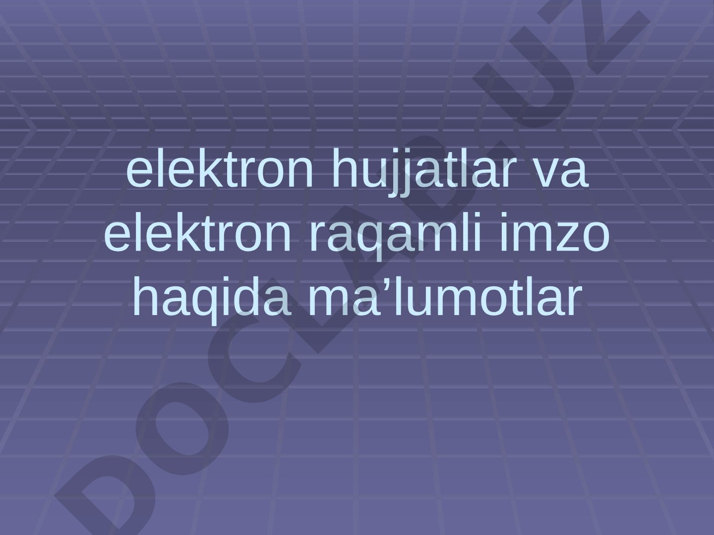 Elektron hujjatlar va elektron raqamli imzo haqida ma’lumotlar