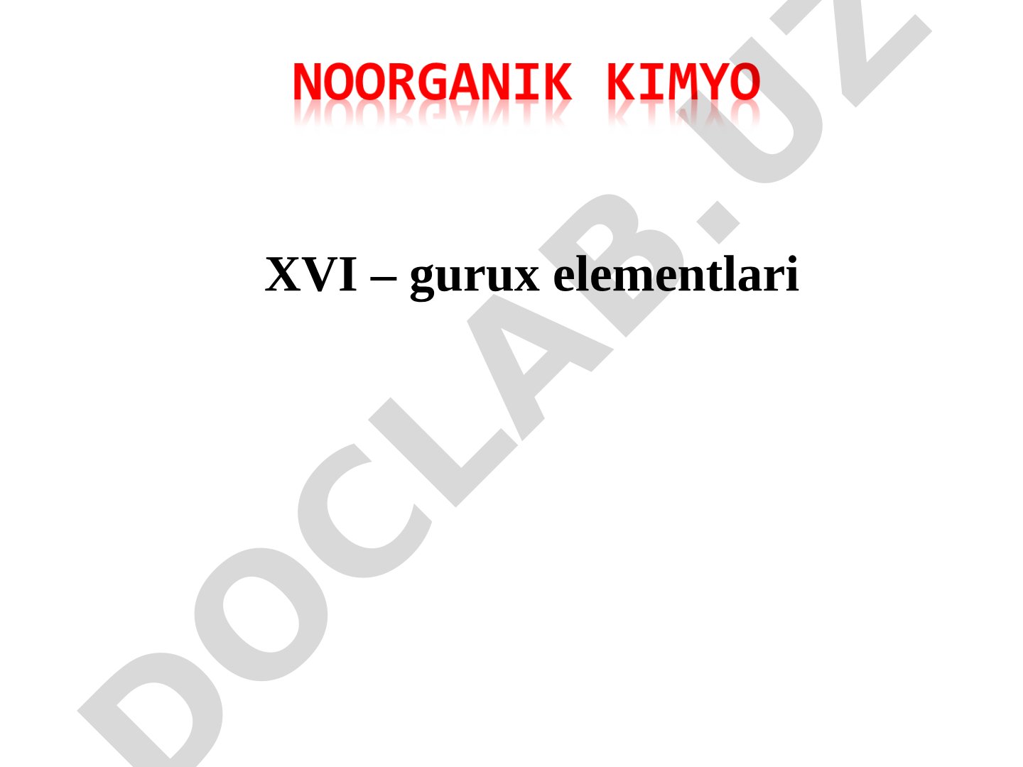 XVI – gurux elementlari D.I.Mendeleyev davriy sistemasida joylashuvi