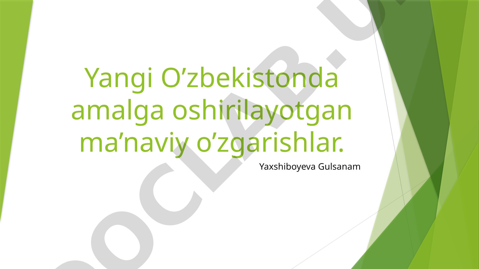 Yangi O’zbekistonda amalga oshirilayotgan ma’naviy o’zgarishlar