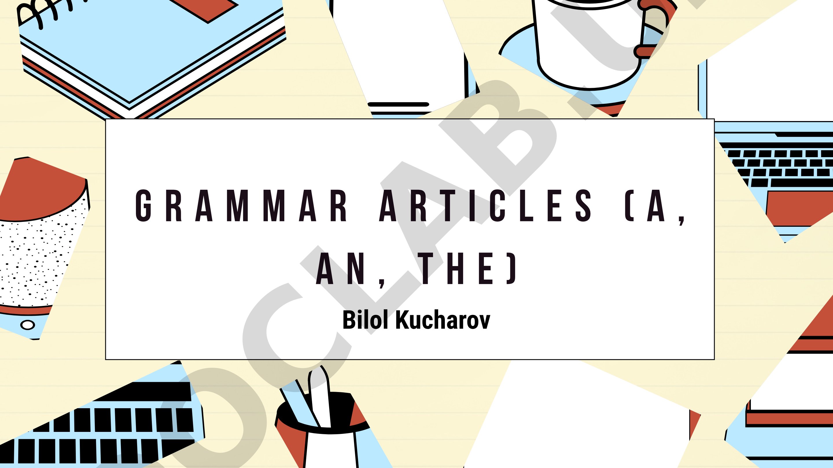 Grammar Articles (A, An, The)