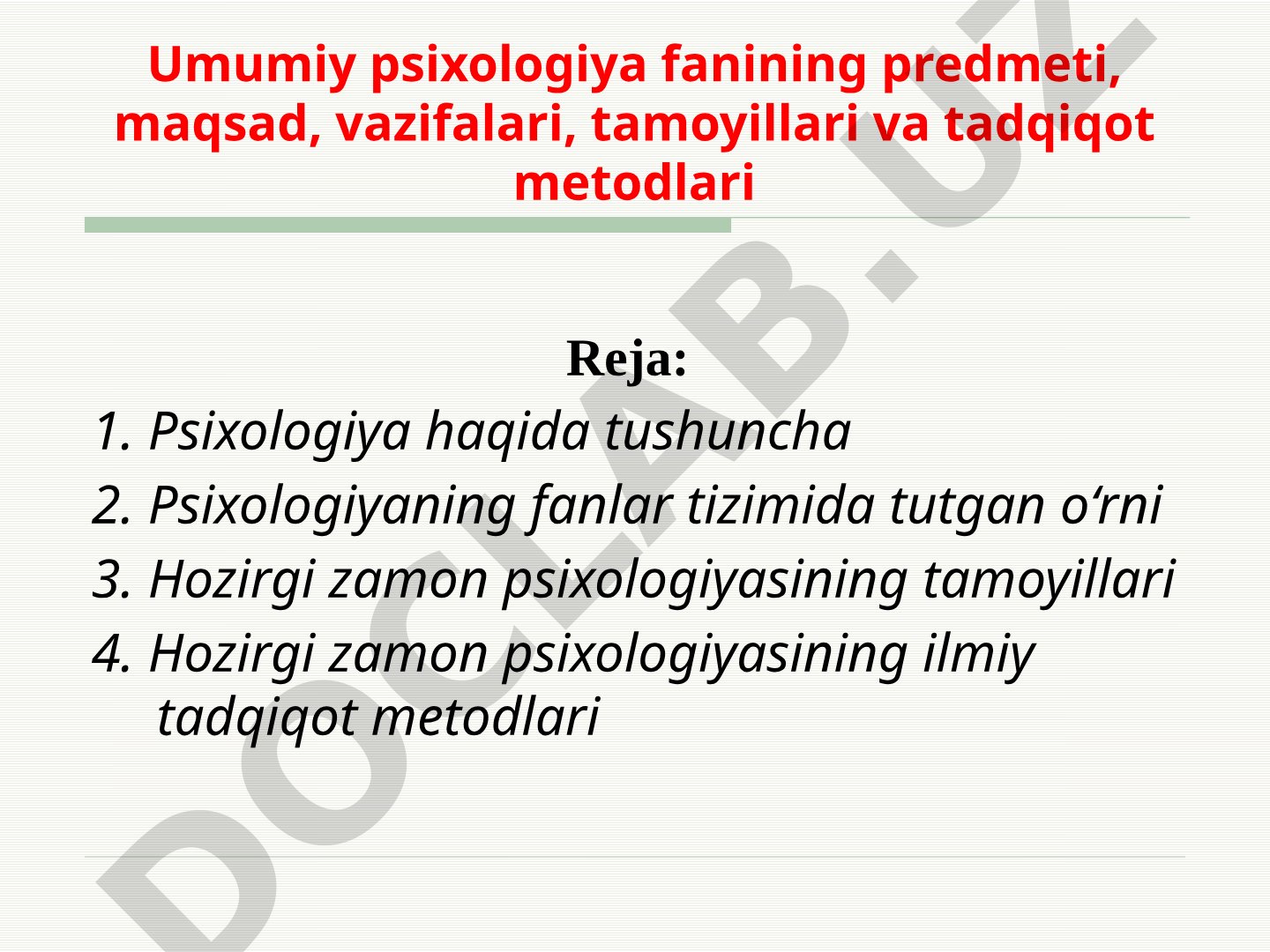 Umumiy psixologiya fanining predmeti, maqsad, vazifalari, tamoyillari va tadqiqot metodlari
