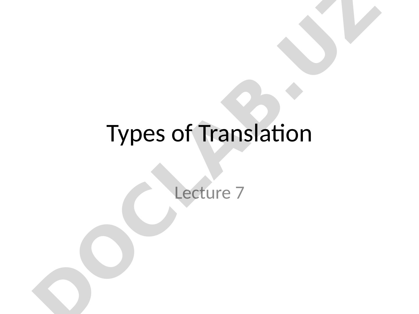 Types of Translation Lecture 7